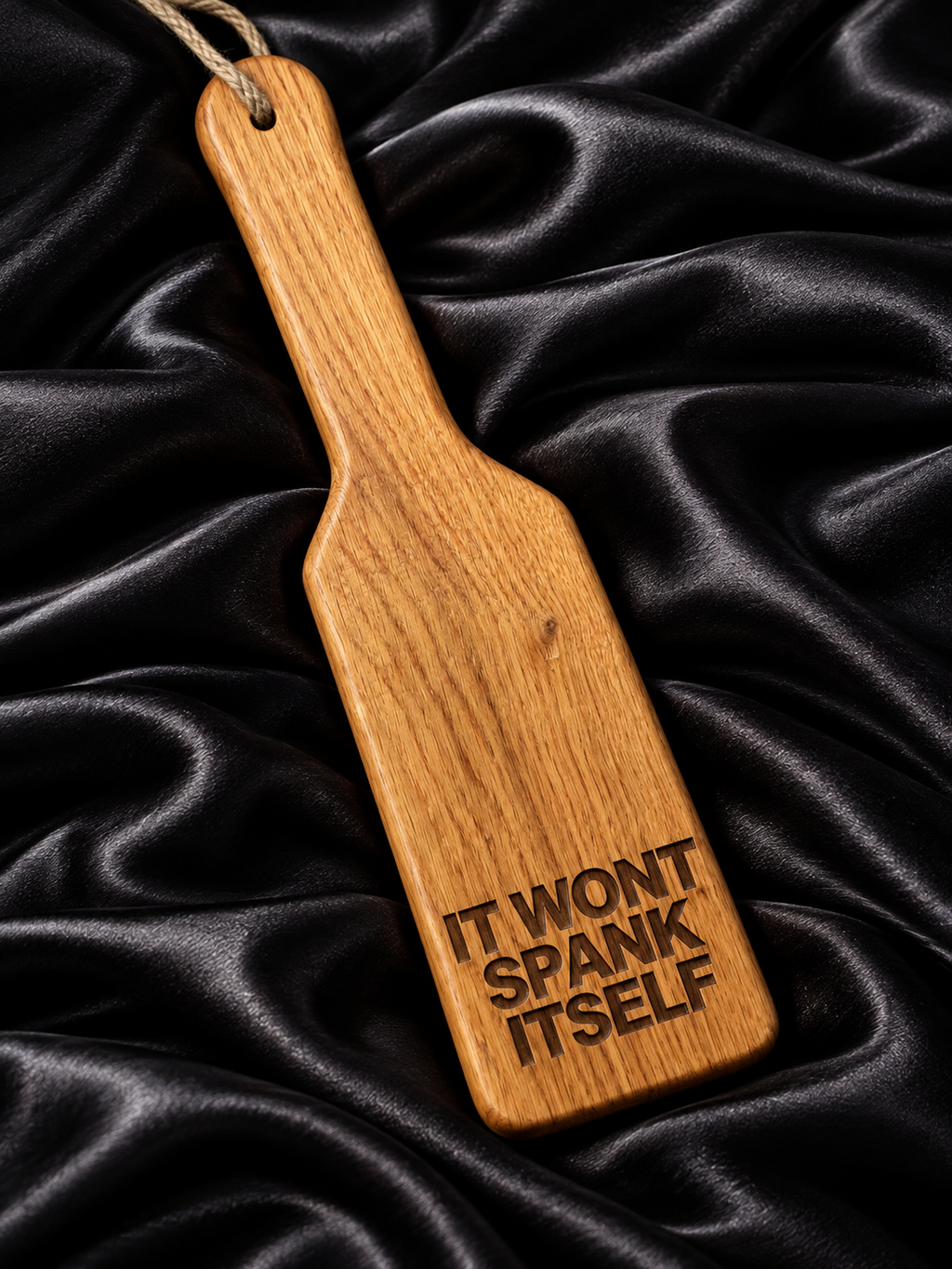 It Won’t Spank Itself Oak Engraved Spanking Paddle