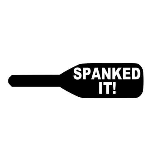 Spanked It!